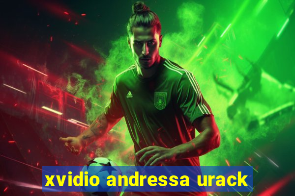 xvidio andressa urack